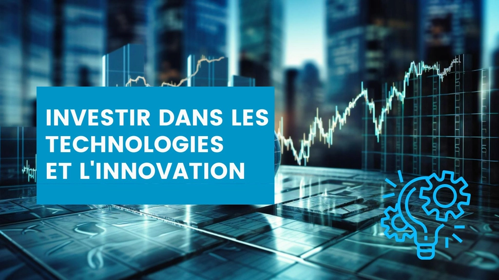 Le Futur des Investissements: Technologie et Innovation